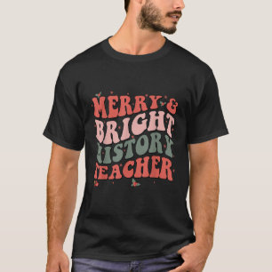 Funny Christmas Groovy Merry And Bright History Te T-Shirt