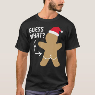 Funny Christmas Guess What Cookie Butt Gingerbread T-Shirt