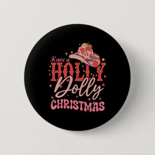 Funny Christmas Have A Holly Christmas Jolly Cowgi 6 Cm Round Badge
