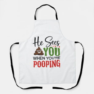 Funny Christmas He Sees You When Your Pooping Apron