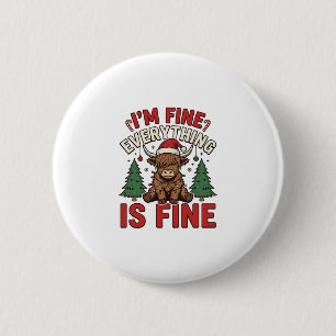 Funny Christmas Highland Cow I’m Fine Everything I 6 Cm Round Badge