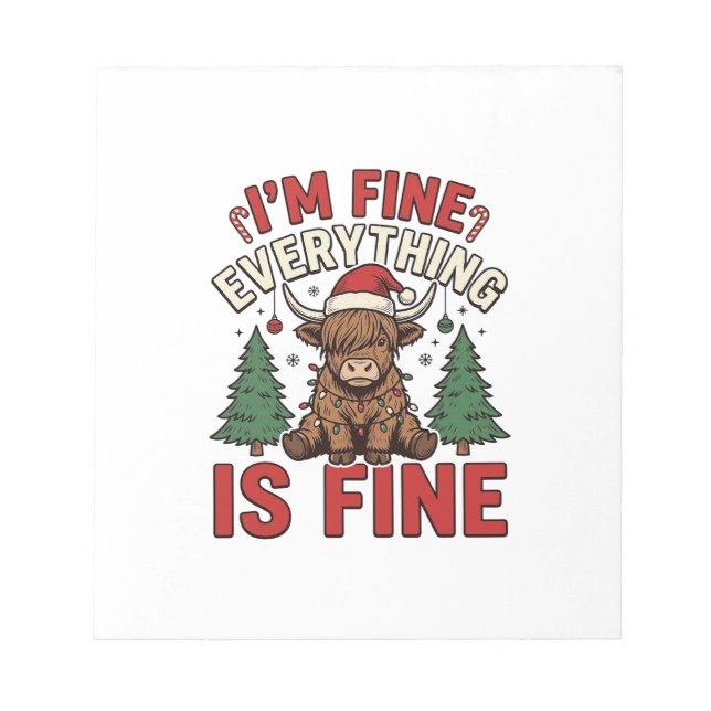Funny Christmas Highland Cow I’m Fine Everything I Notepad (Front)