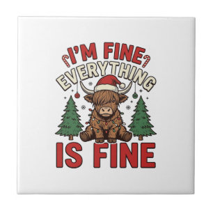 Funny Christmas Highland Cow I’m Fine Everything I Tile