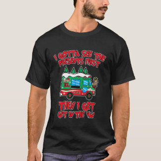 Funny Christmas I Gotta See The Presents First T-Shirt