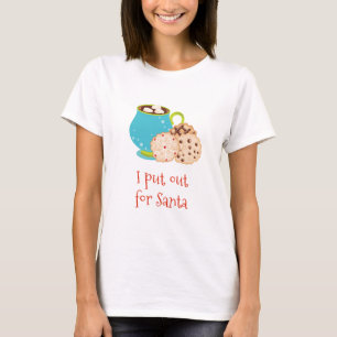 Funny Christmas I Put out for Santa Cookies T-Shirt