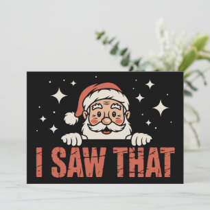 Funny Christmas I Saw That Santa Claus Xmas  Holiday Card