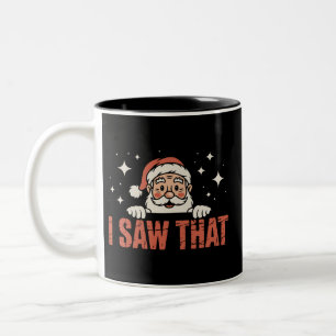 Funny Christmas I Saw That Santa Claus Xmas Two-Tone Coffee Mug