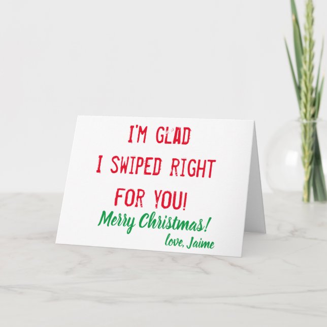 funny christmas I'm glad I swiped right for you Card (Front)