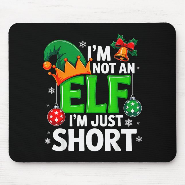 Funny Christmas Im Not An Elf Just Short Xmas Men  Mouse Mat (Front)