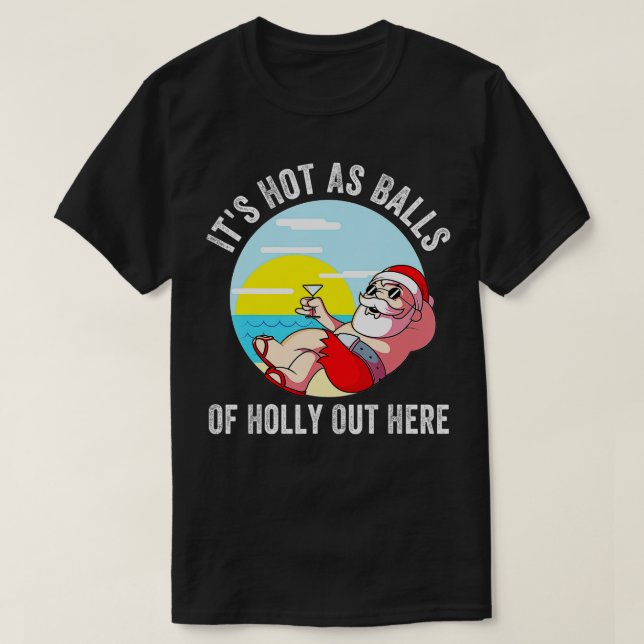 Funny Christmas In July Hot As Balls Santa Fun Sum T-Shirt (Design Front)