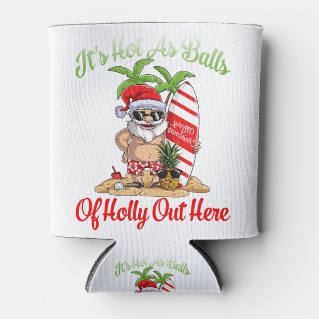 Funny Christmas In July Hot As Balls Santa Summer Can Cooler (Front)