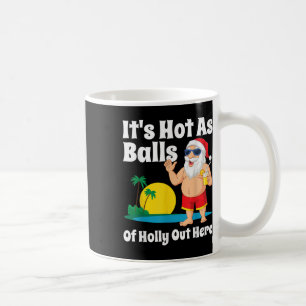 Funny Christmas In July Hot As Santa Summer Party  Coffee Mug