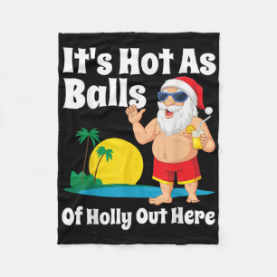 Funny Christmas In July Hot As Santa Summer Party Fleece Blanket