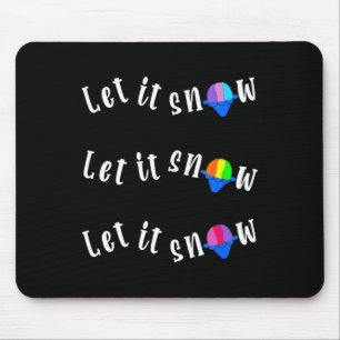 Funny Christmas In July Let It Snow Cone Shave Ice Mouse Mat