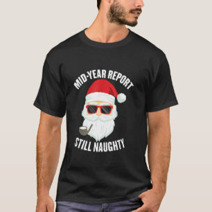 Funny Christmas In July Mid Year Report Still Naug T-Shirt