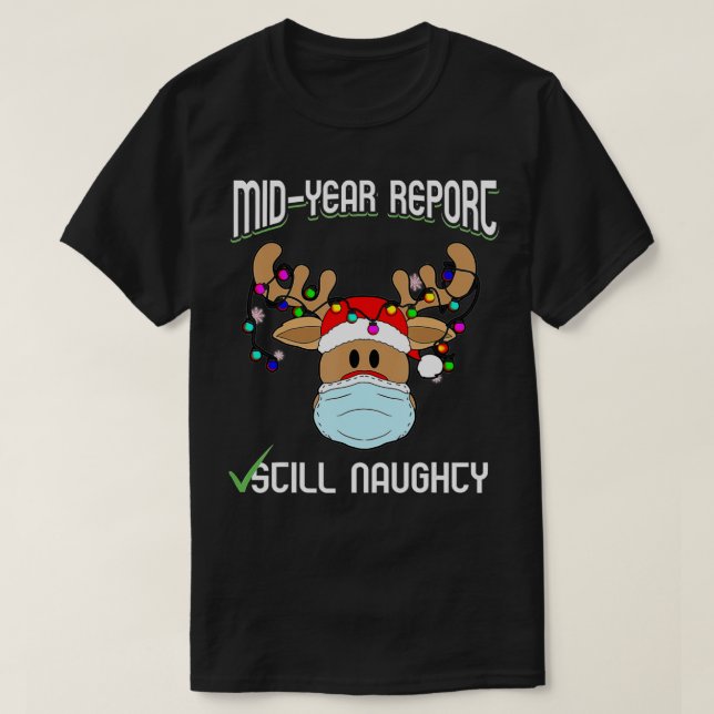 Funny Christmas In July Mid Year Report Still Naug T-Shirt (Design Front)