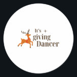 Funny Christmas It's Giving Dancer Reindeer Dance  Classic Round Sticker<br><div class="desc">Funny Christmas It's Giving Dancer Reindeer Dance Graphic</div>