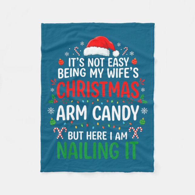 Funny Christmas Its Not Easy Being My Wife's Arm C Fleece Blanket (Front)