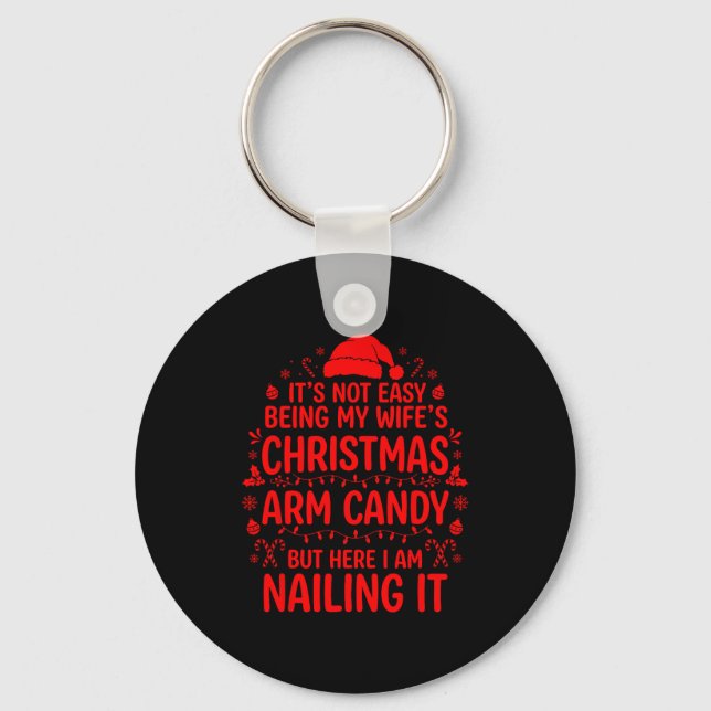 Funny Christmas Its Not Easy Being My Wife's Arm C Key Ring (Front)