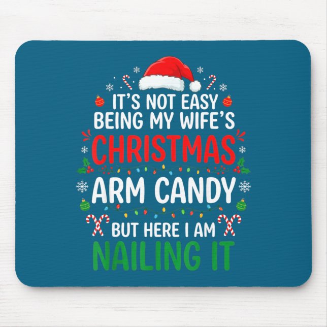 Funny Christmas Its Not Easy Being My Wife's Arm C Mouse Mat (Front)