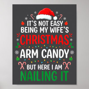 Funny Christmas Its Not Easy Being My Wife's Arm C Poster