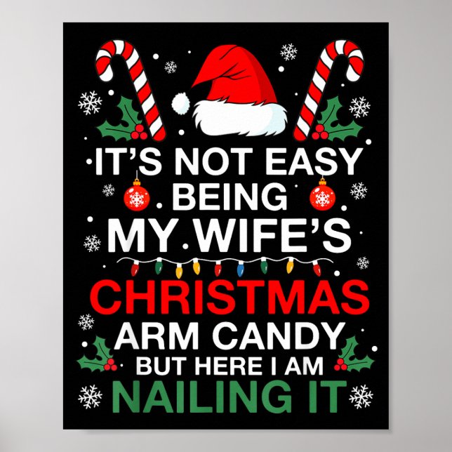 Funny Christmas Its Not Easy Being My Wife's Arm C Poster (Front)