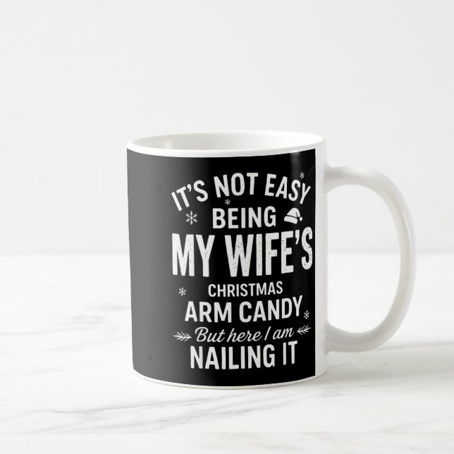 Funny Christmas It's Not Easy Being My Wife's Arm  Coffee Mug (Right)