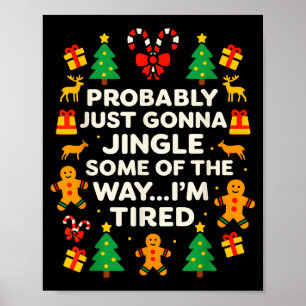 Funny Christmas Jingle Some Of The Way Tired For M Poster
