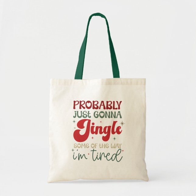  Funny Christmas “Jingle Some of the Way” Tote Bag (Front)