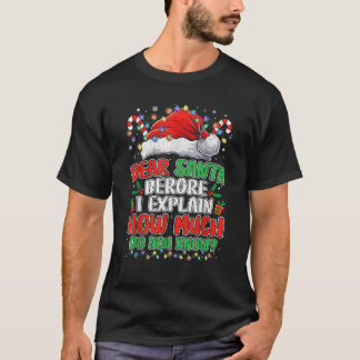 Funny Christmas Kids Adults Dear Santa I Can Expla T-Shirt