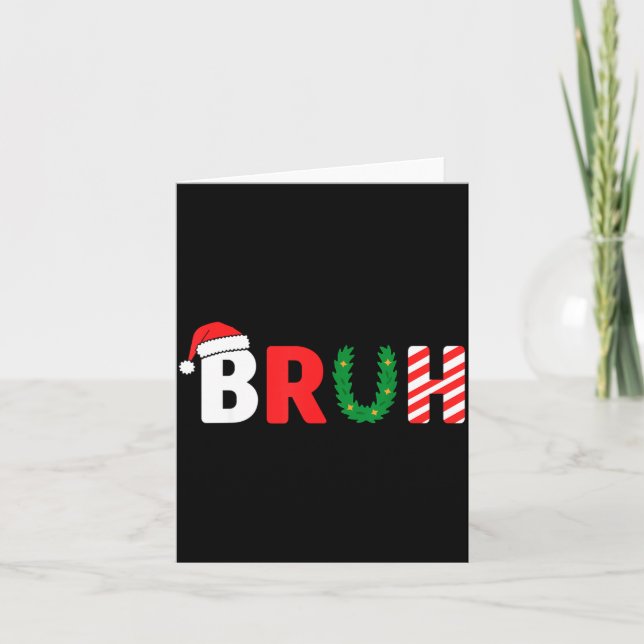 Funny Christmas Kids Bruh Christmas Shirt Teens Bo Card (Front)