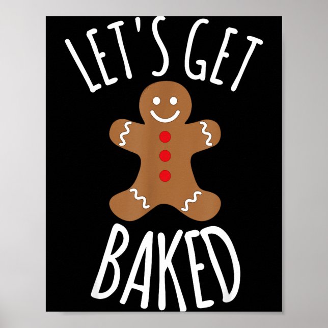 Funny Christmas Let's Get Baked Cookie Silly Gift  Poster (Front)
