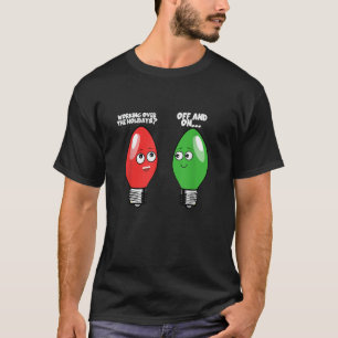 Funny Christmas Light Bulbs Working Off On During  T-Shirt