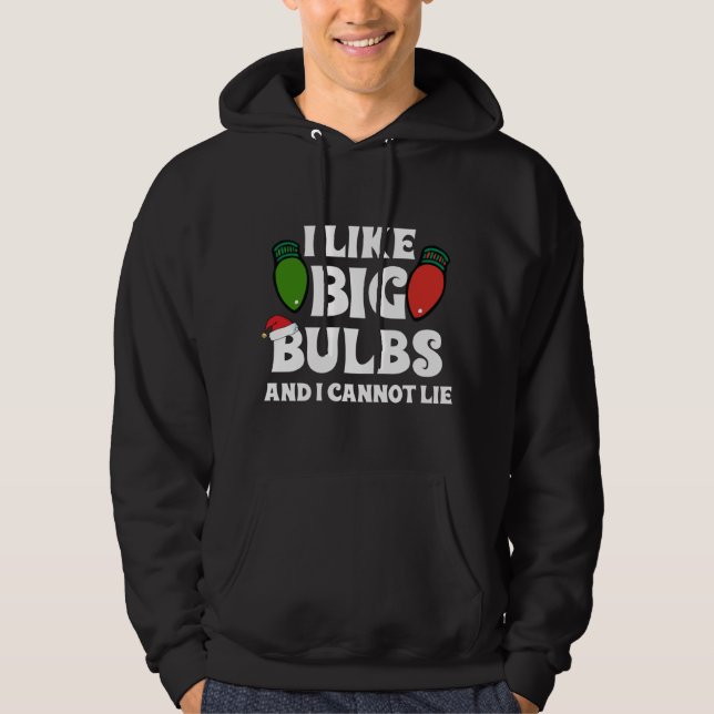 Funny Christmas Lights I like Big Bulbs Matching F Hoodie (Front)