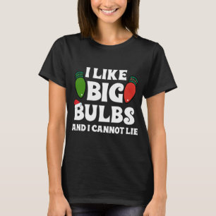 Funny Christmas Lights I like Big Bulbs Matching F T-Shirt
