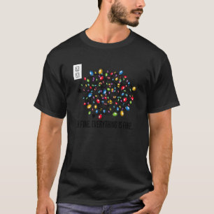 Funny Christmas Lights It S Fine I M Fine Everythi T-Shirt