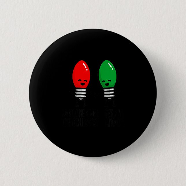 Funny Christmas Lights Pun Working Over Holidays_  6 Cm Round Badge (Front)