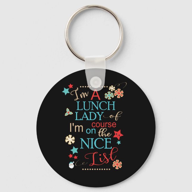 Funny Christmas Lunch Lady Gift I'm A Lunch Lady Key Ring (Front)