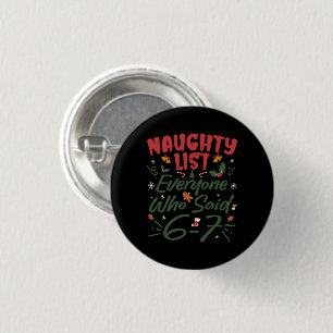 Funny Christmas Meme 6-7 Naughty List Humor Meme 3 Cm Round Badge
