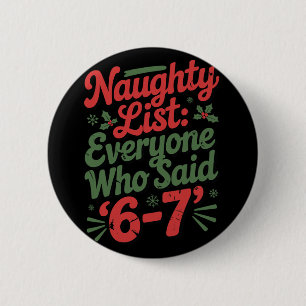 Funny Christmas Meme 6-7 Naughty List Humor Meme  6 Cm Round Badge