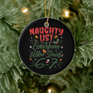 Funny Christmas Meme 6-7 Naughty List Humor Meme Ceramic Tree Decoration