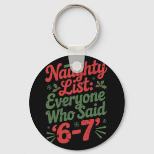 Funny Christmas Meme 6-7 Naughty List Humor Meme  Key Ring