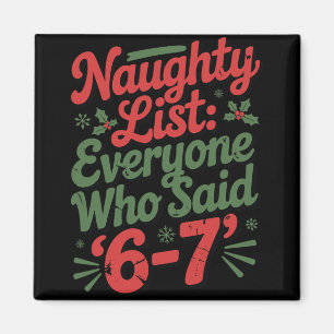 Funny Christmas Meme 6-7 Naughty List Humor Meme  Magnet