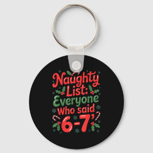 Funny Christmas Meme 6-7 Naughty List Humor Outfit Key Ring