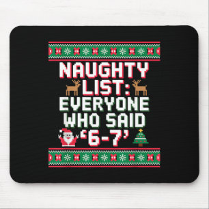 Funny Christmas Meme 6-7 Naughty List Humor Ugly C Mouse Mat