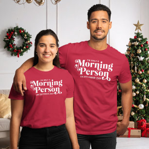 Funny Christmas Morning Person December 25th T-Shirt