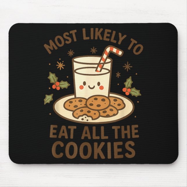 Funny Christmas - Most Likely To Eat All The Cooki Mouse Mat (Front)
