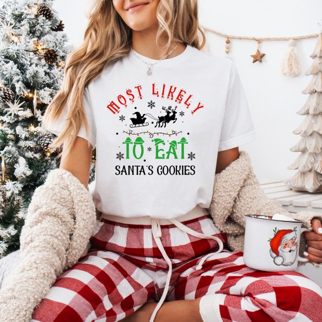 Funny Christmas Most Likely to Eat Santa’s Cookies T-Shirt (Creator Uploaded)