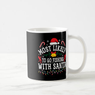 Funny Christmas Most Likely To Go Fishing With San Coffee Mug