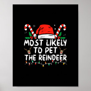 funny christmas most likely to pet the reindeer poster